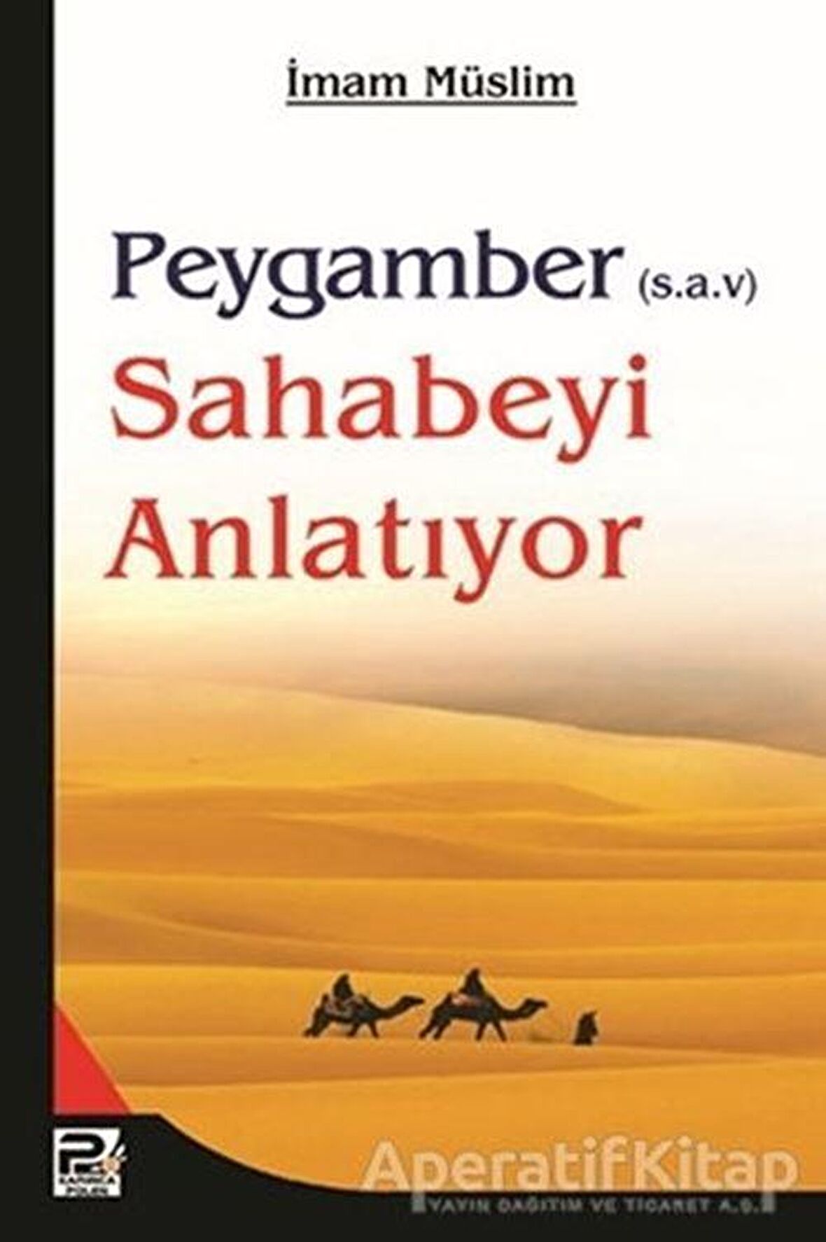 Peygamber (s.a.v.) Sahabeyi Anlatıyor