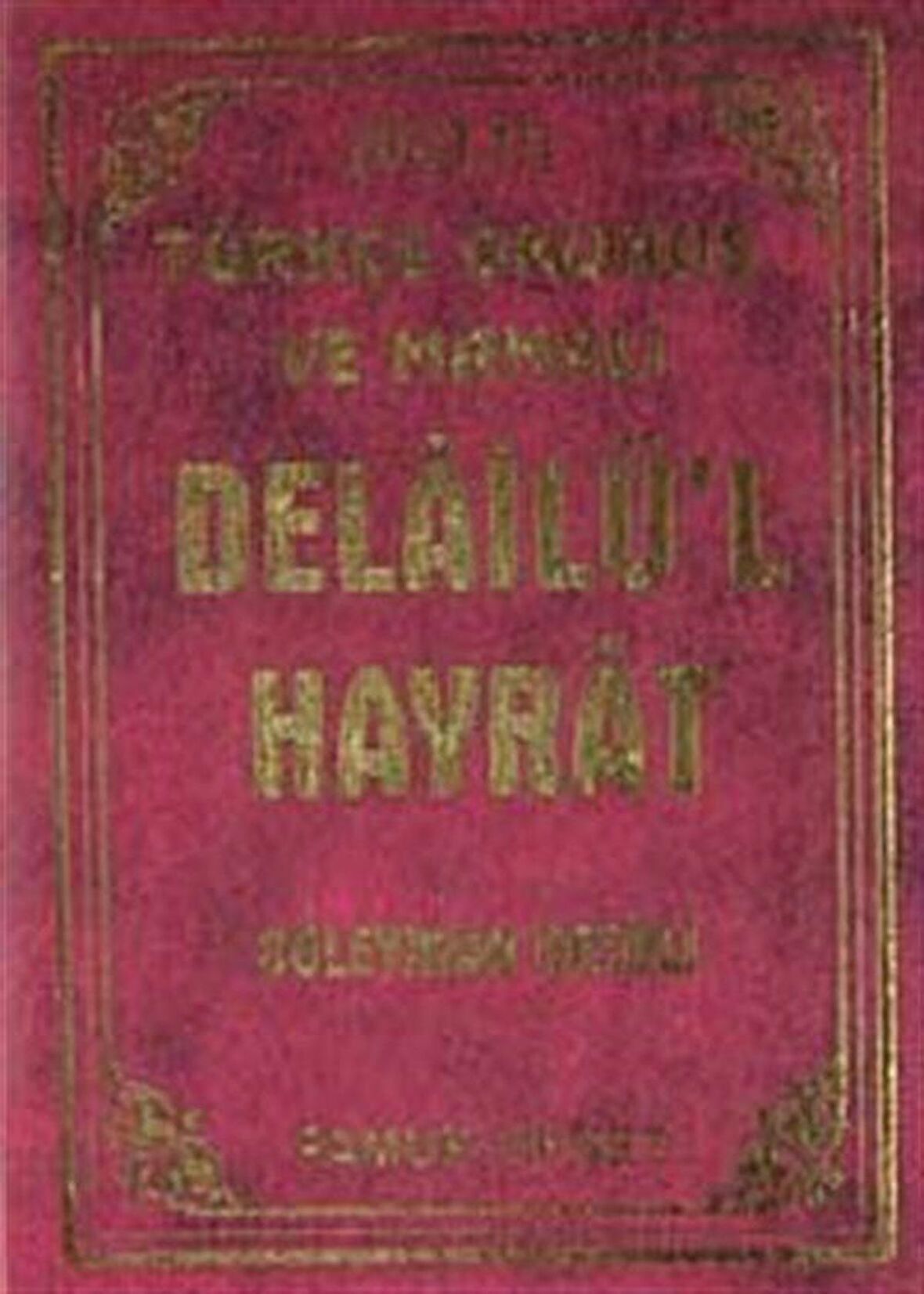 Delailü’l Hayrat Türkçe Okunuş ve Manalı (Üçlü) (Dua-122)