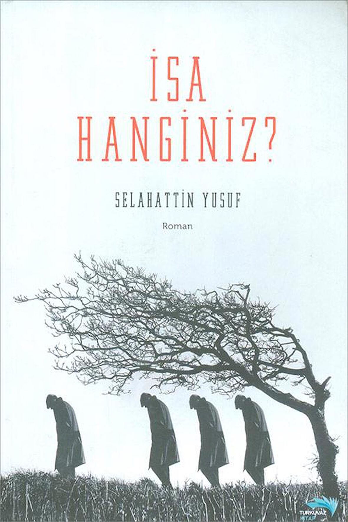 İsa Hanginiz?