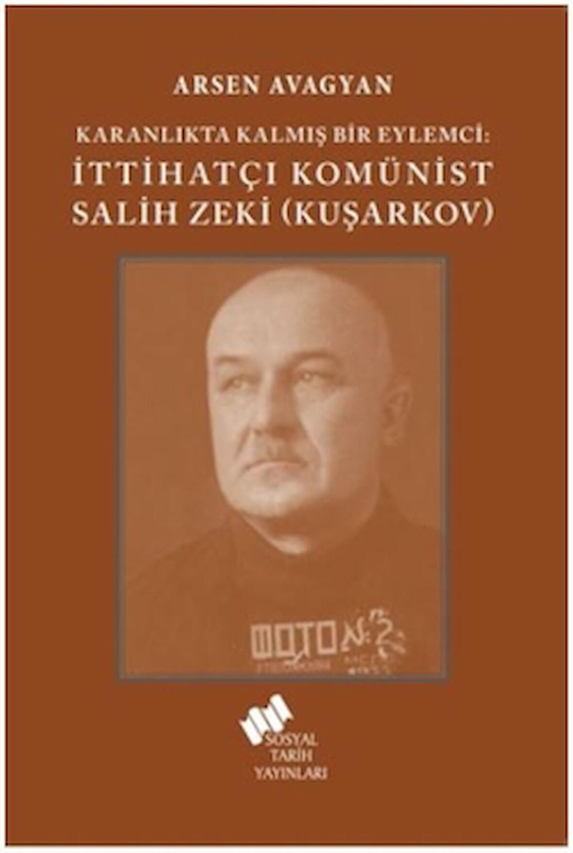 Katranlıkta Kalmış Bir Eylemci: İttihatçı Komünist Salih Zeki Kuşarkov