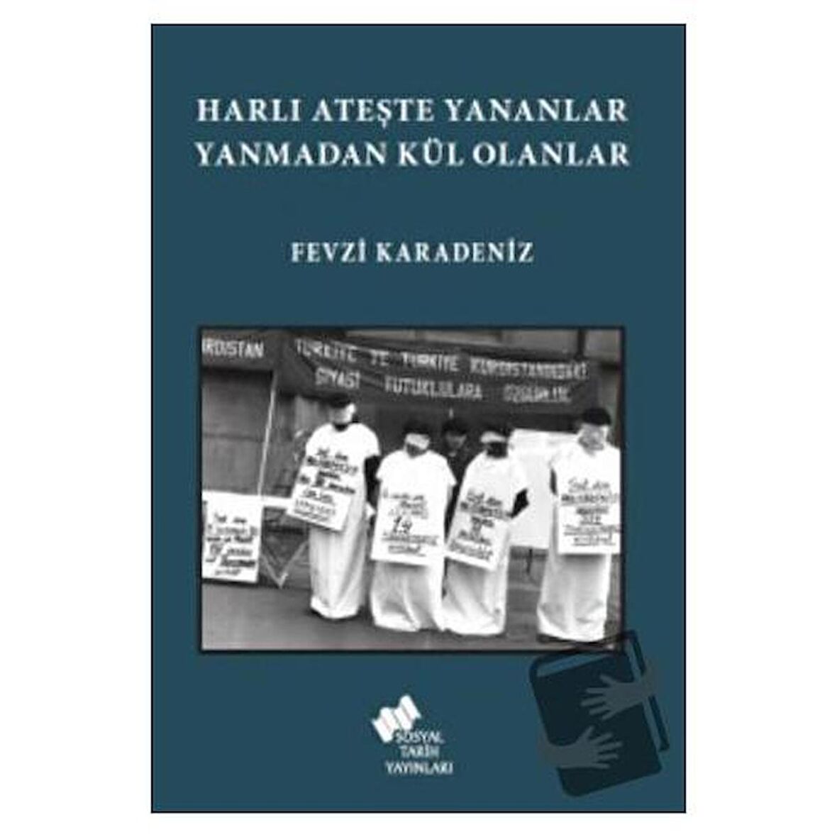 Harlı Ateşte Yananlar Yanmadan Kül Olanlar