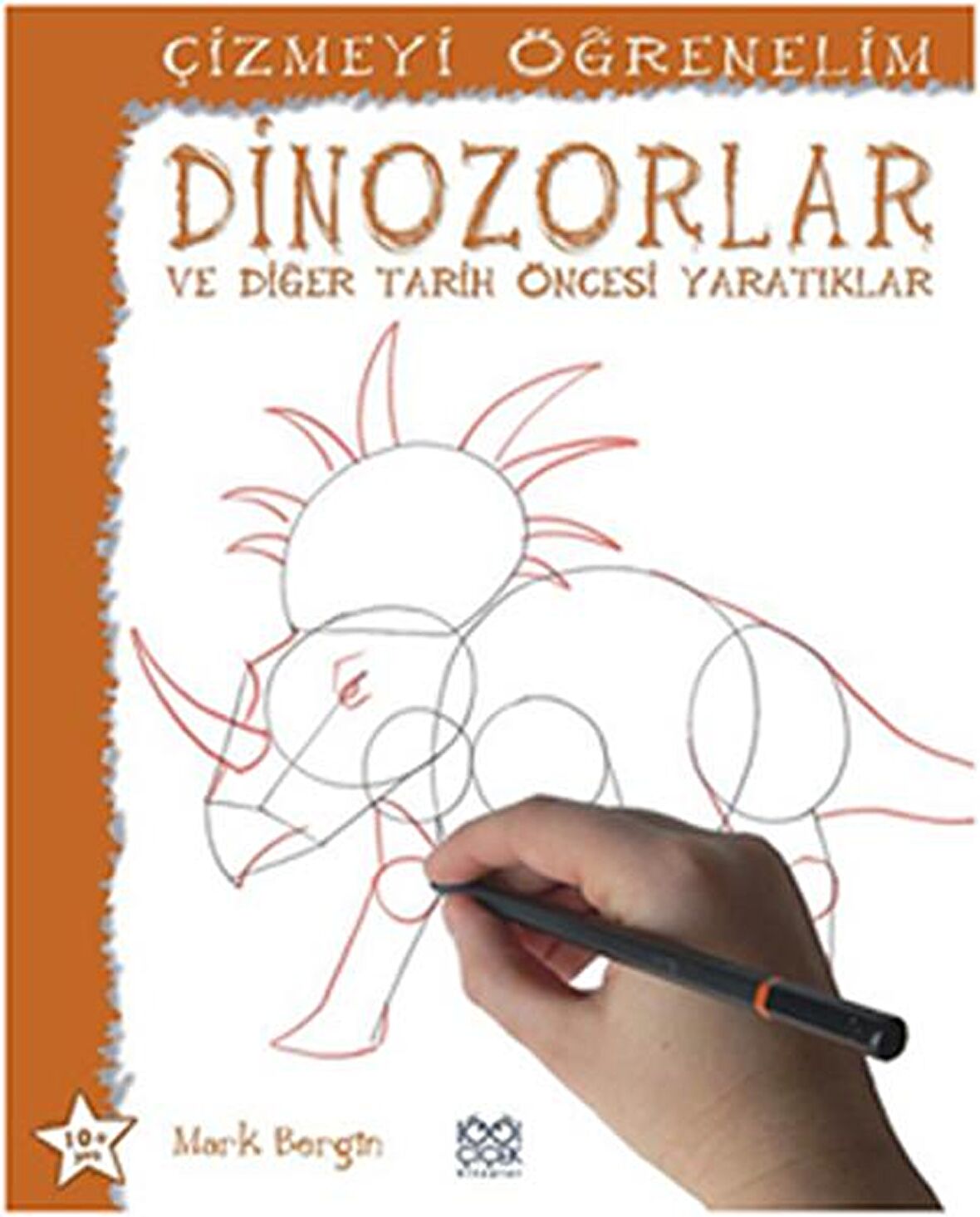 Çizmeyi Öğrenelim - Dinazorlar ve Diğer Tarih Öncesi Yaratıklar