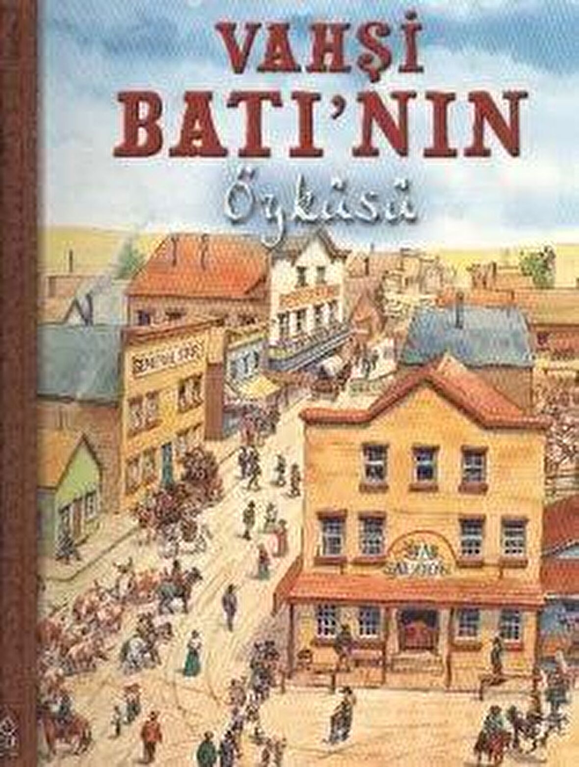 Vahşi Batı’nın Öyküsü