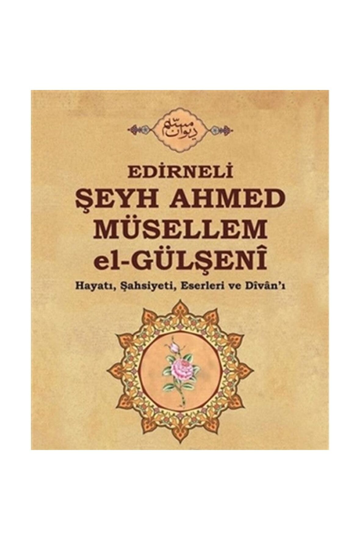 Edirneli Şeyh Ahmed Müsellem el-Gülşeni