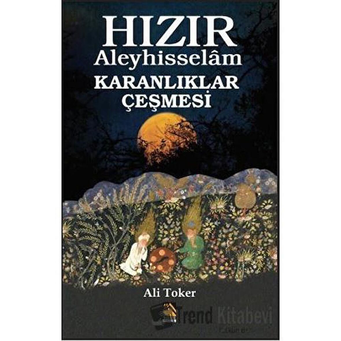 Hızır Aleyhisselam - Karanlıklar Çeşmesi