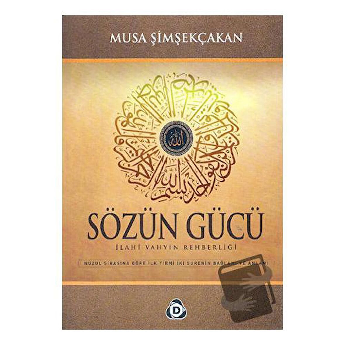 Sözün Gücü İlahi Vahyin Rehberliği (Ciltli) / Düşün Yayıncılık / Musa