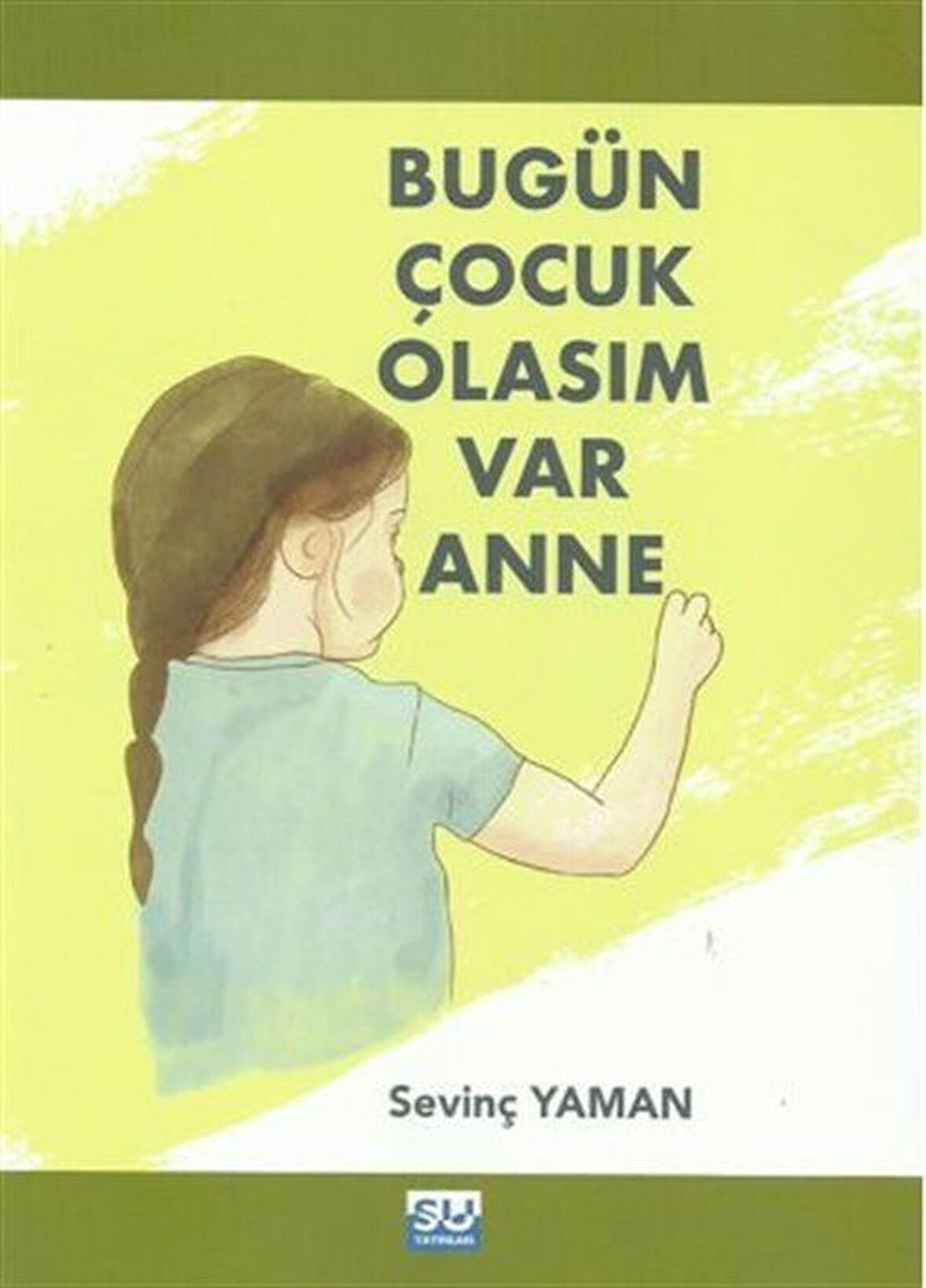 Bugün Çocuk Olasım Var Anne