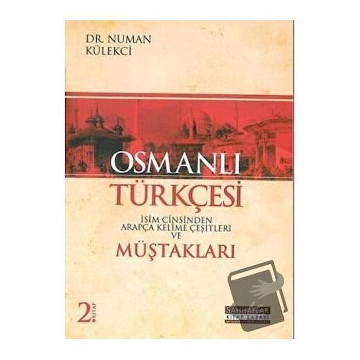 Osmanlı Türkçesi Müştakları - İsim Cinsinden Arapça Kelime Çeşitleri