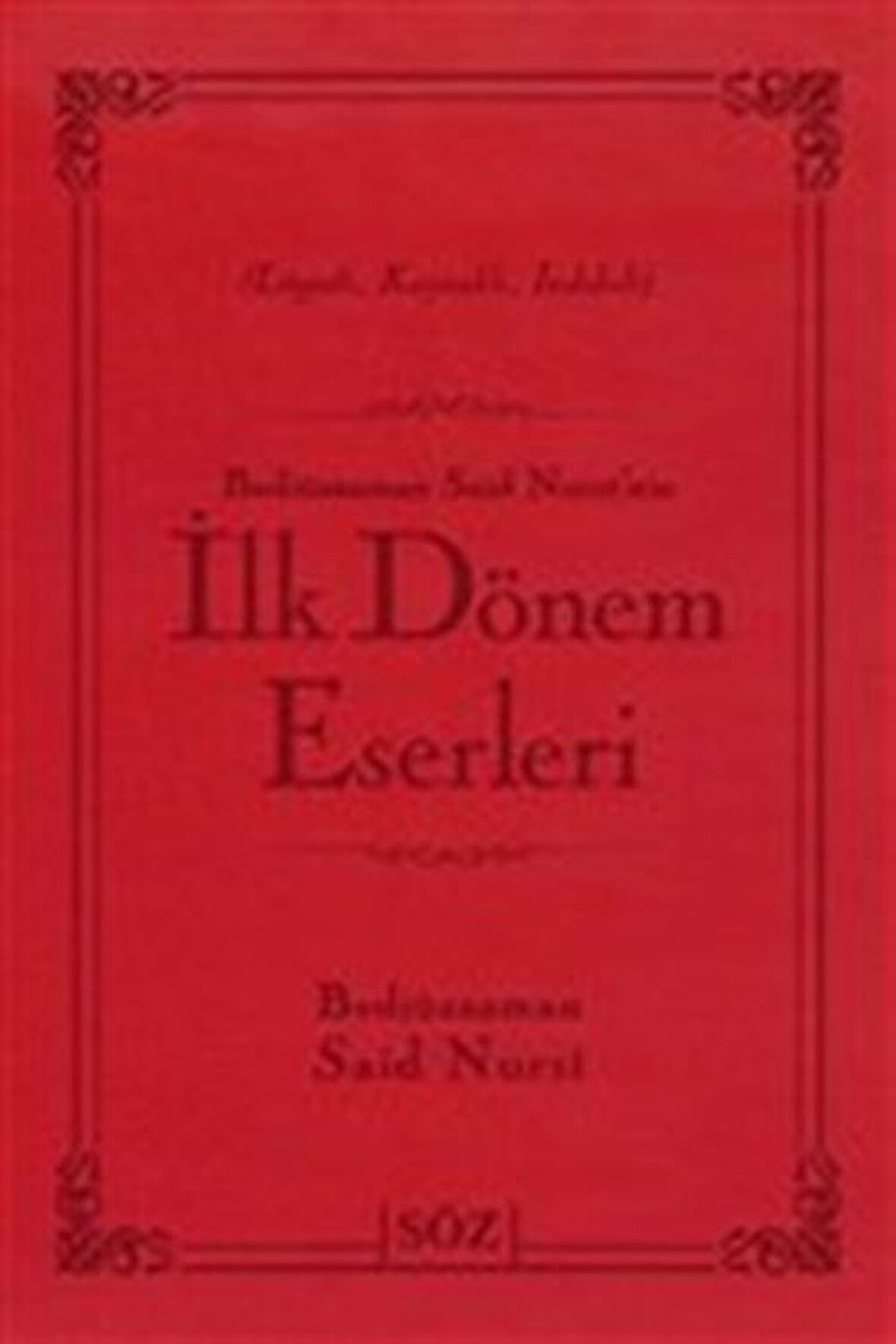 Bediüzzaman Said Nursi’nin İlk Dönem Eserleri