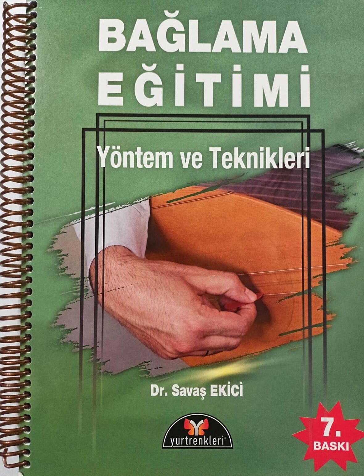 Bağlama Eğitimi Yöntem ve Teknikleri - Savaş Ekici 7nci Baskı Spiralli