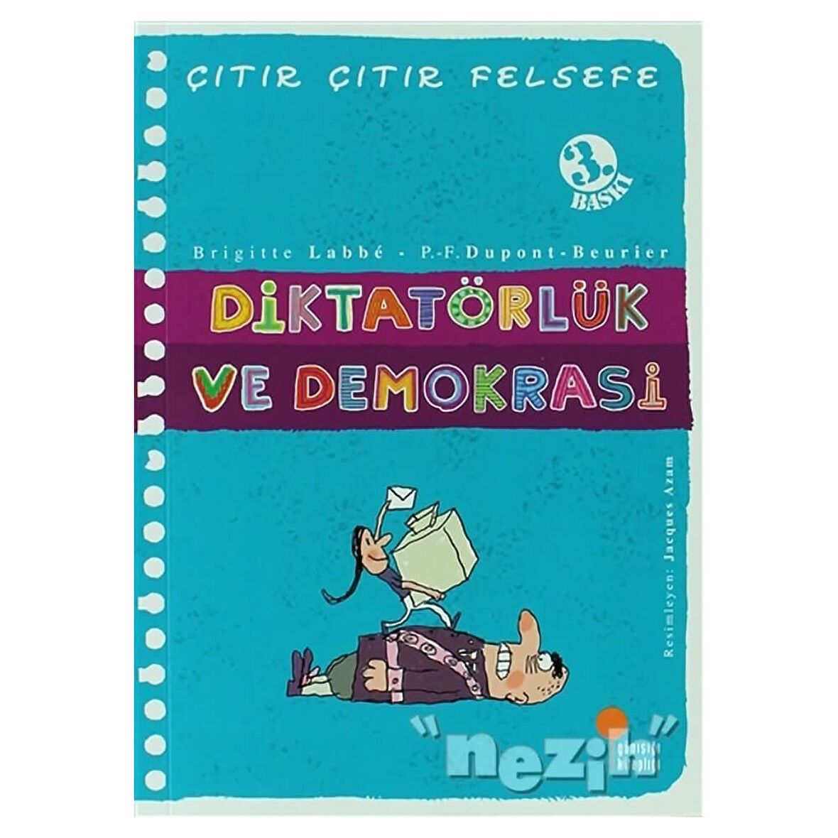 Diktatörlük ve Demokrasi - Çıtır Çıtır Felsefe 23 - Brigitte Labbe - Günışığı Kitaplığı