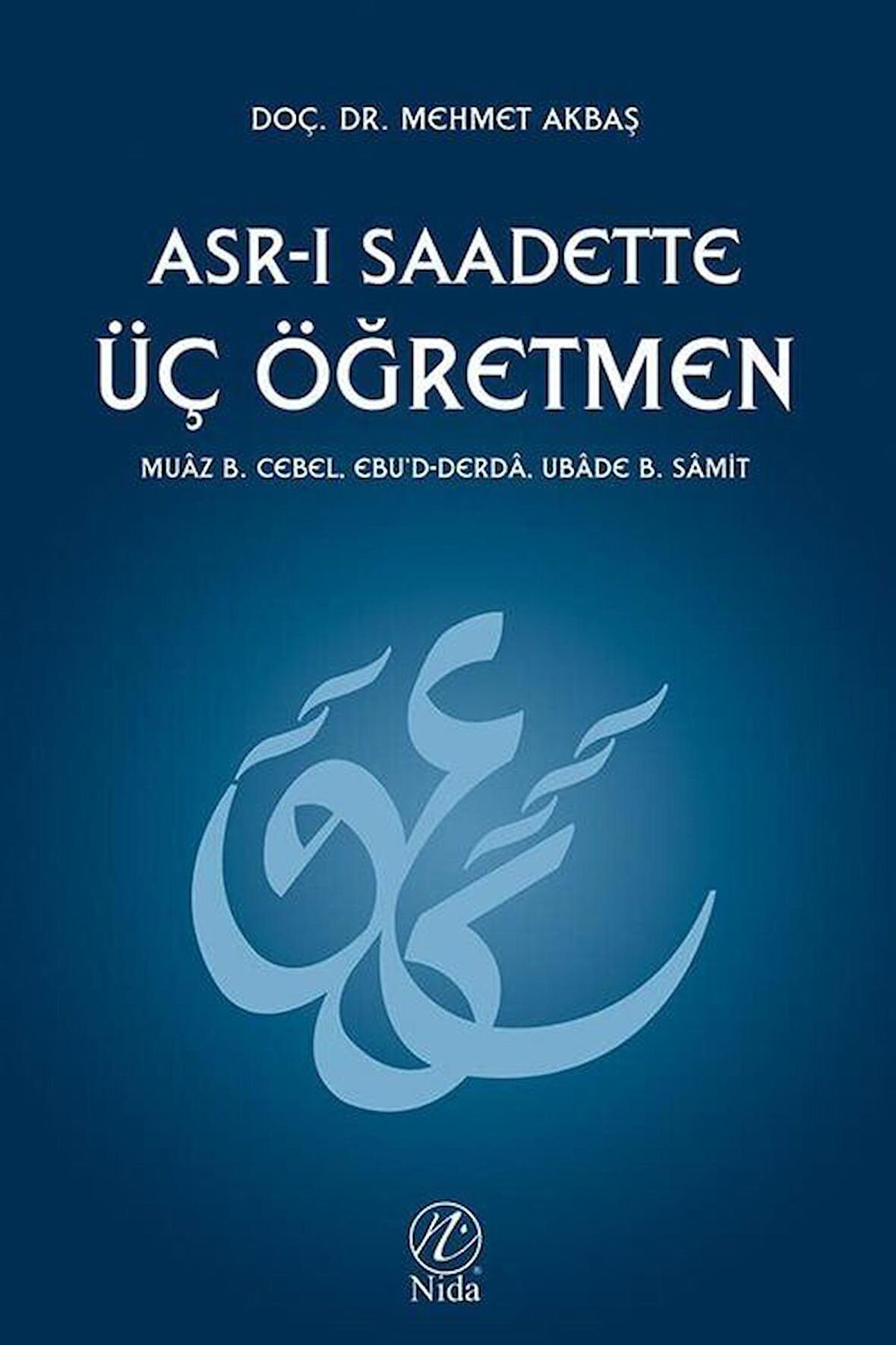 Asr-ı Saadette Üç Öğretmen