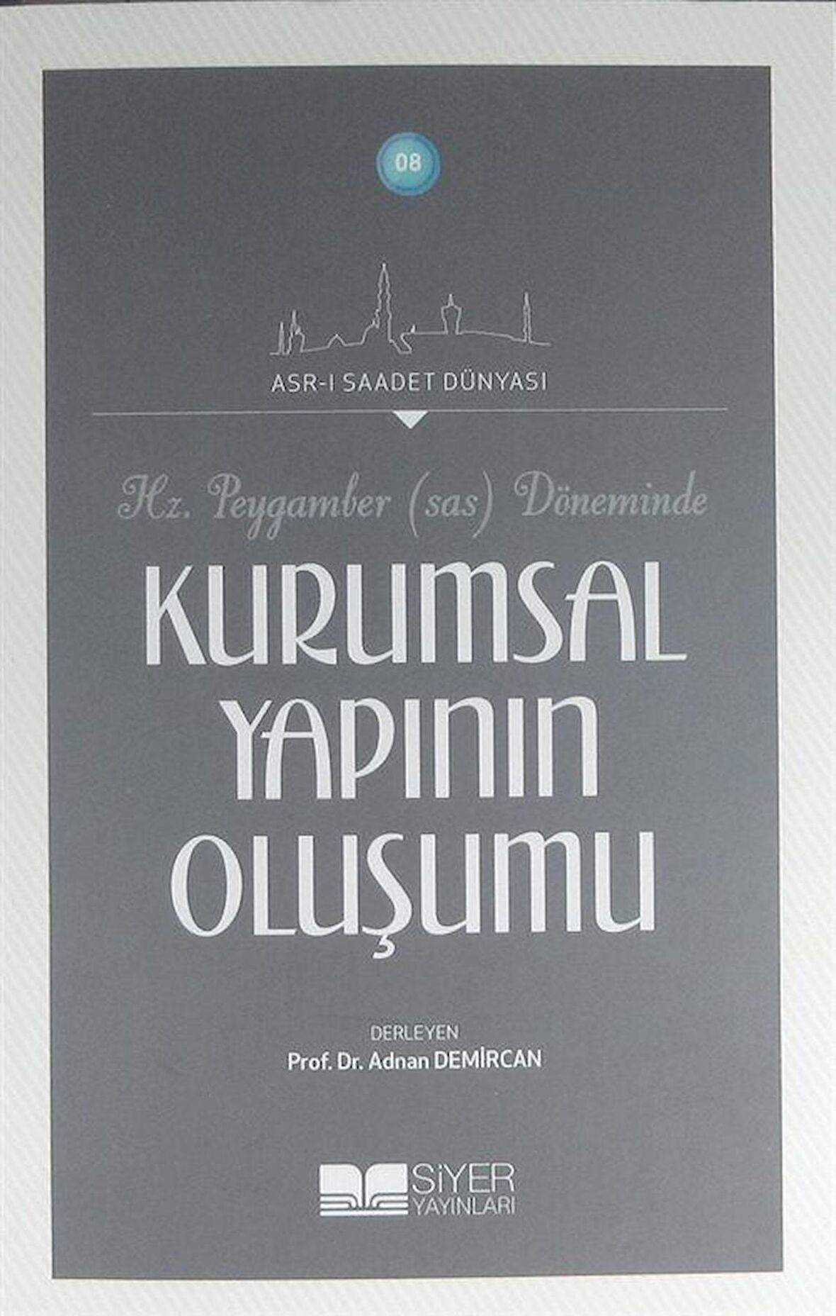 Hz. Peygamber (S.a.s) Döneminde Kurumsal Yapının Oluşumu