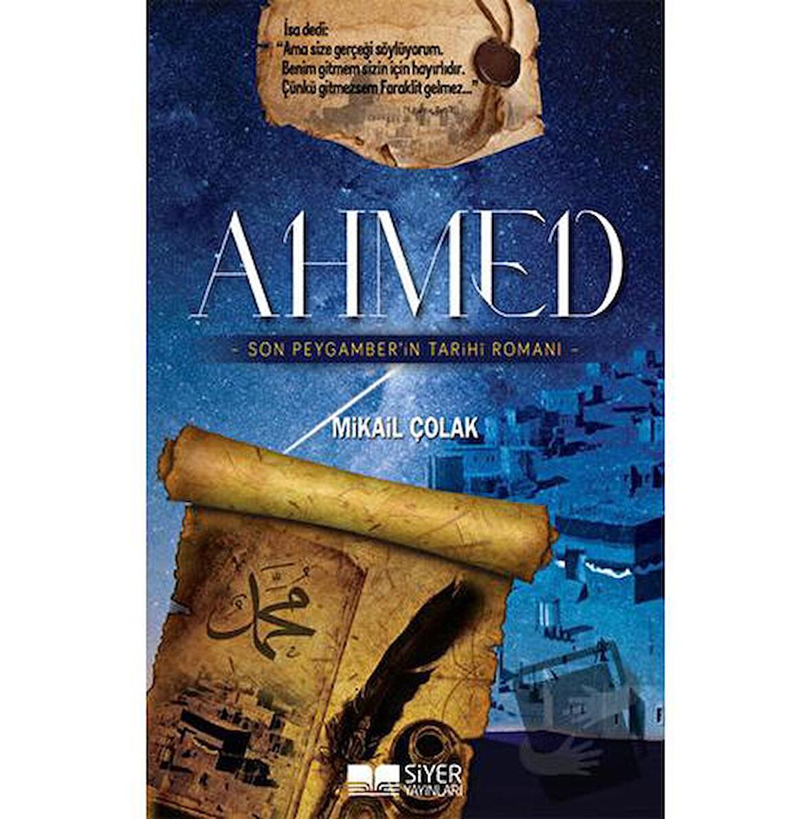Ahmed - Son Peygamber'in Tarihi Romanı