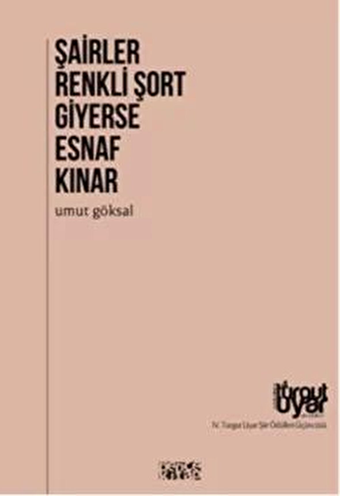 Şairler Renkli Şort Giyerse Esnaf Kınar