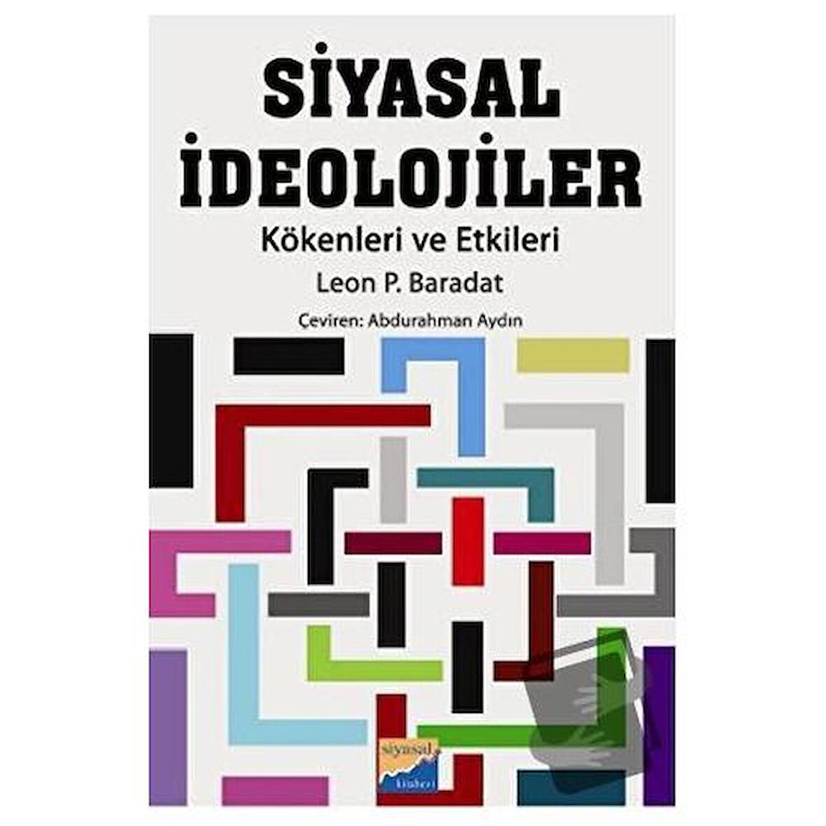 Siyasal İdeolojiler / Siyasal Kitabevi   Akademik Kitaplar / Leon P. Baradat