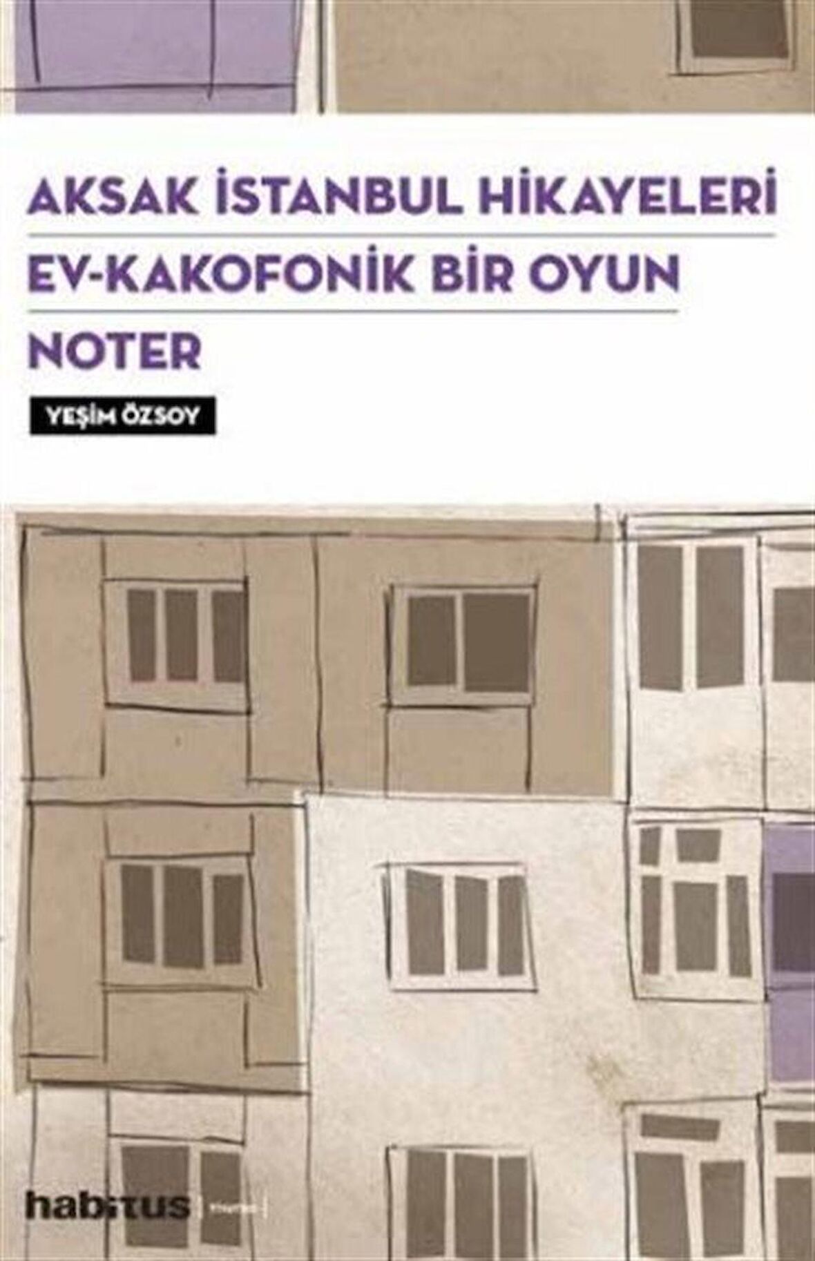 Aksak İstanbul Hikayeleri / Ev–Kakofonik Bir Oyun / Noter (3 Oyun Bir Arada)