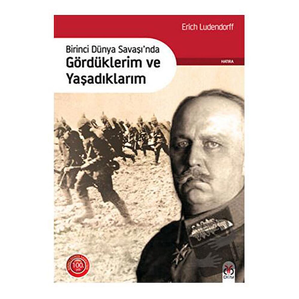 Birinci Dünya Savaşı'nda Gördüklerim ve Yaşadıklarım