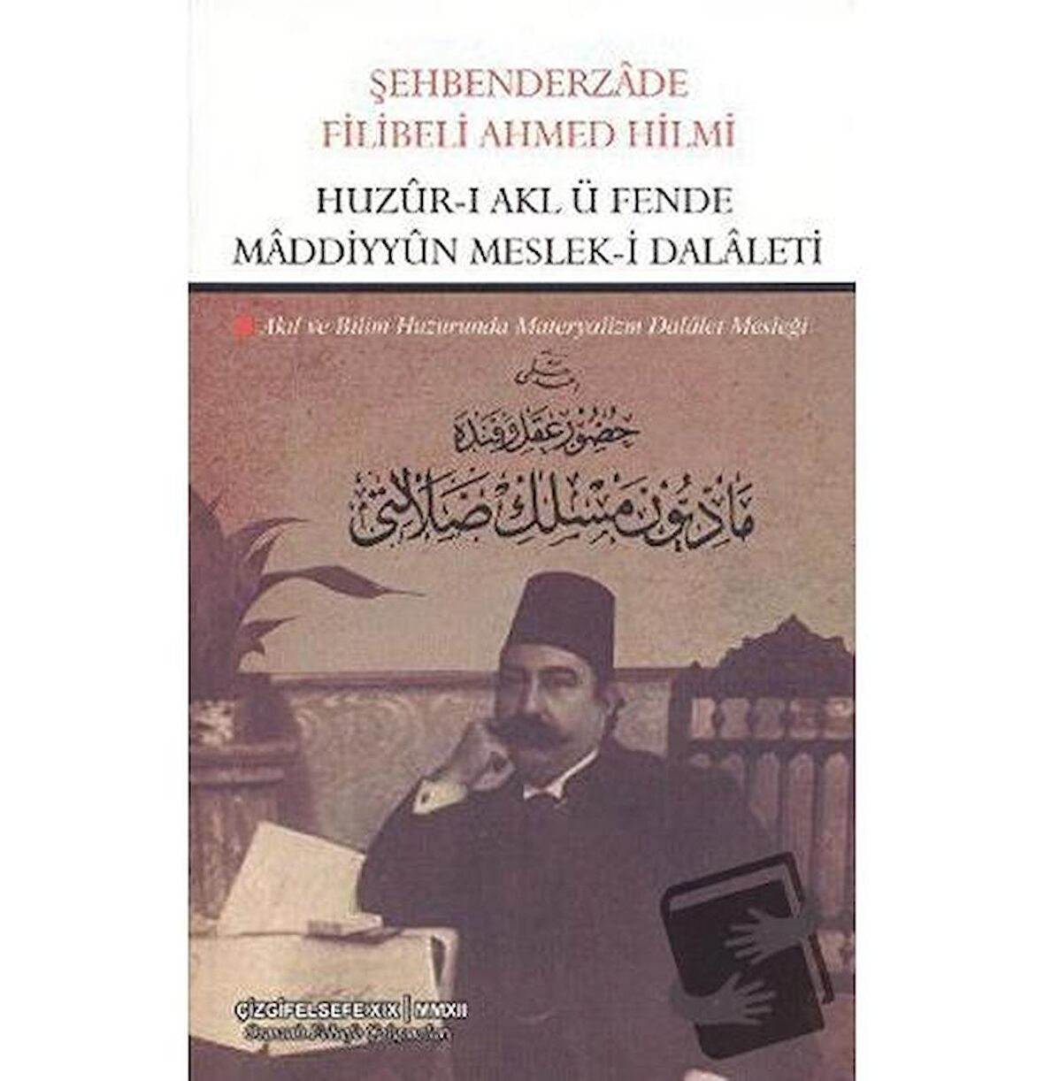 Huzur-ı Akl ü Fende Maddiyyun Meslek-i Dalaleti