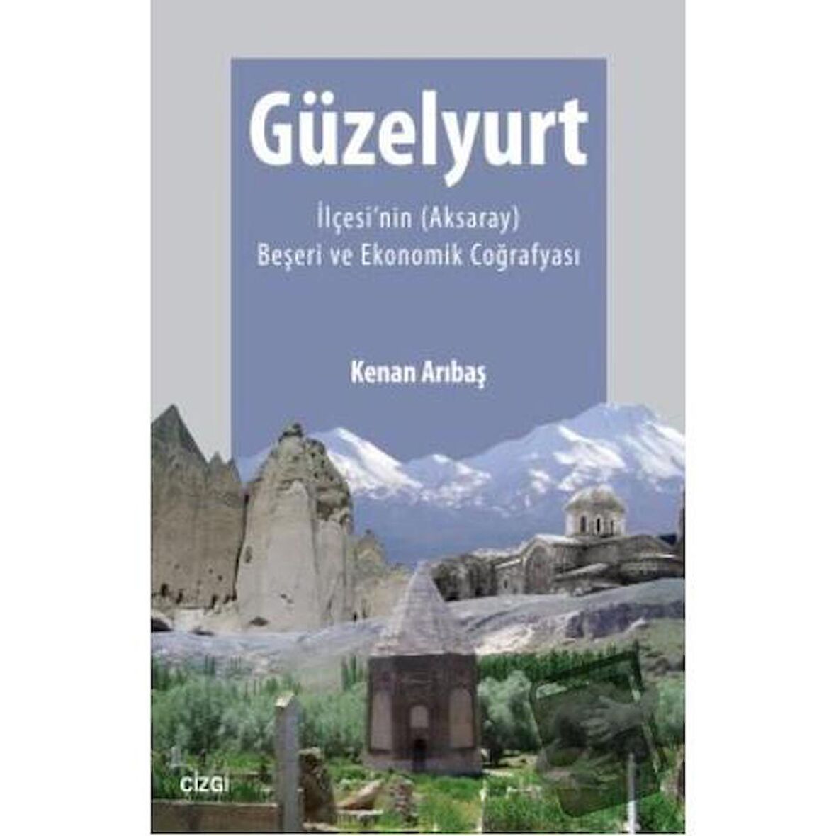 Güzelyurt İlçesi'nin (Aksaray) Beşeri ve Ekonomik Coğrafyası