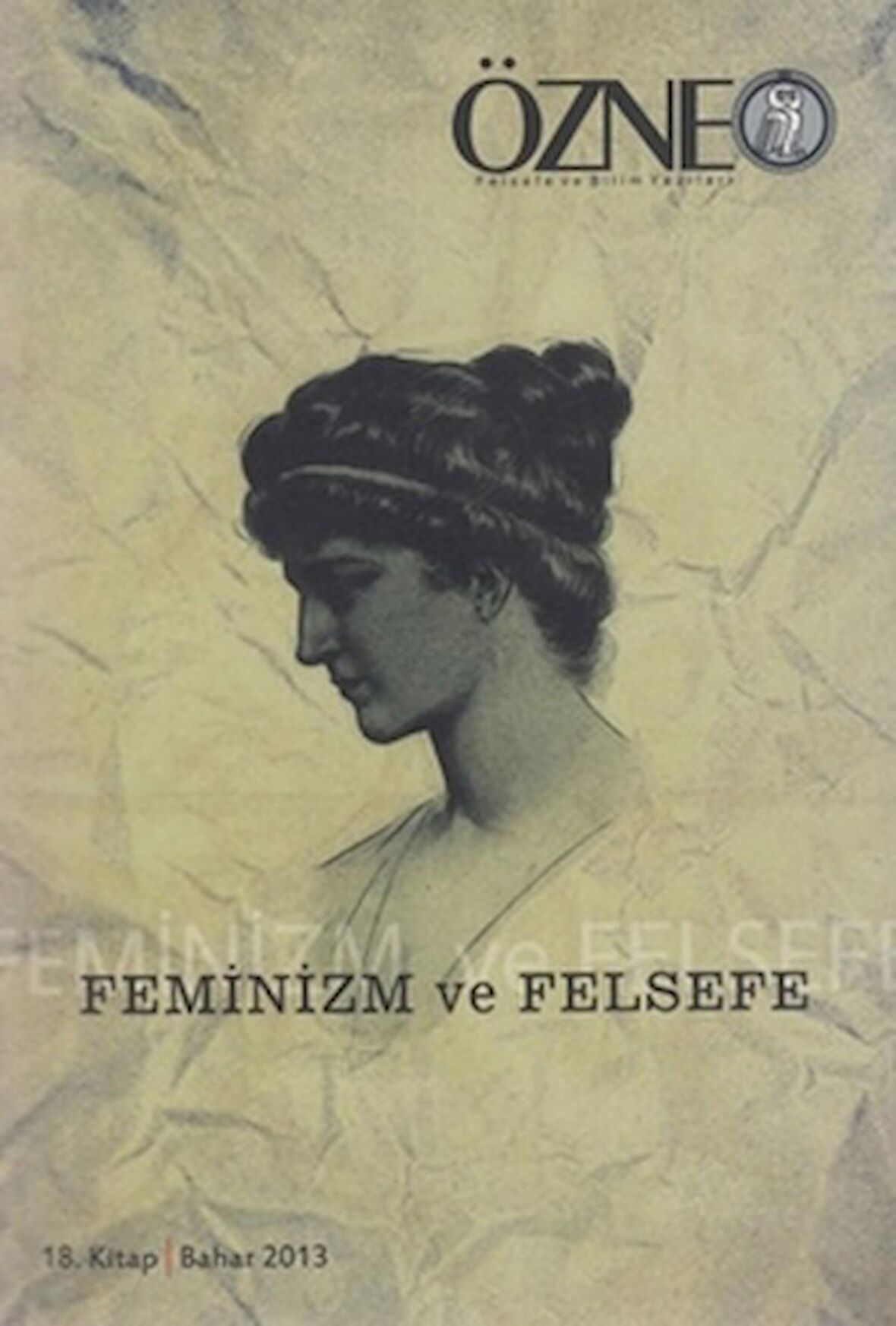 Özne Felsefe ve Bilim Yazıları 18. Kitap  - Feminizm ve Felsefe