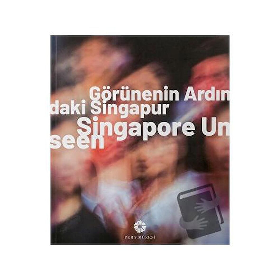 Görünenin Ardındaki Singapur