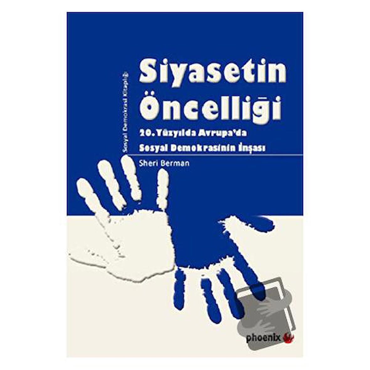 Siyasetin Öncelliği