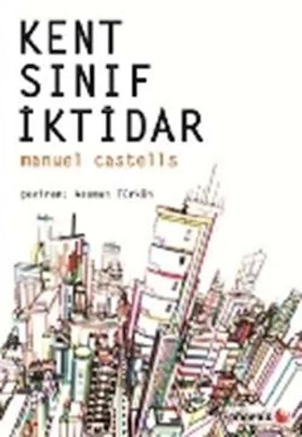 Kent, Sınıf, İktidar