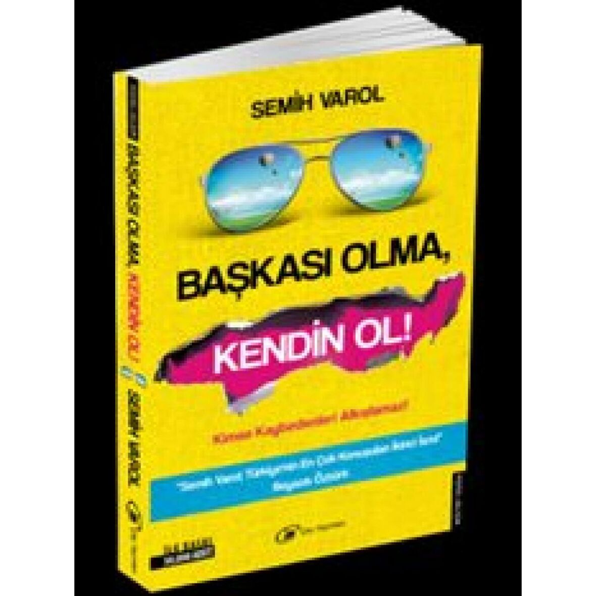 Başkası Olma, Kendin Ol