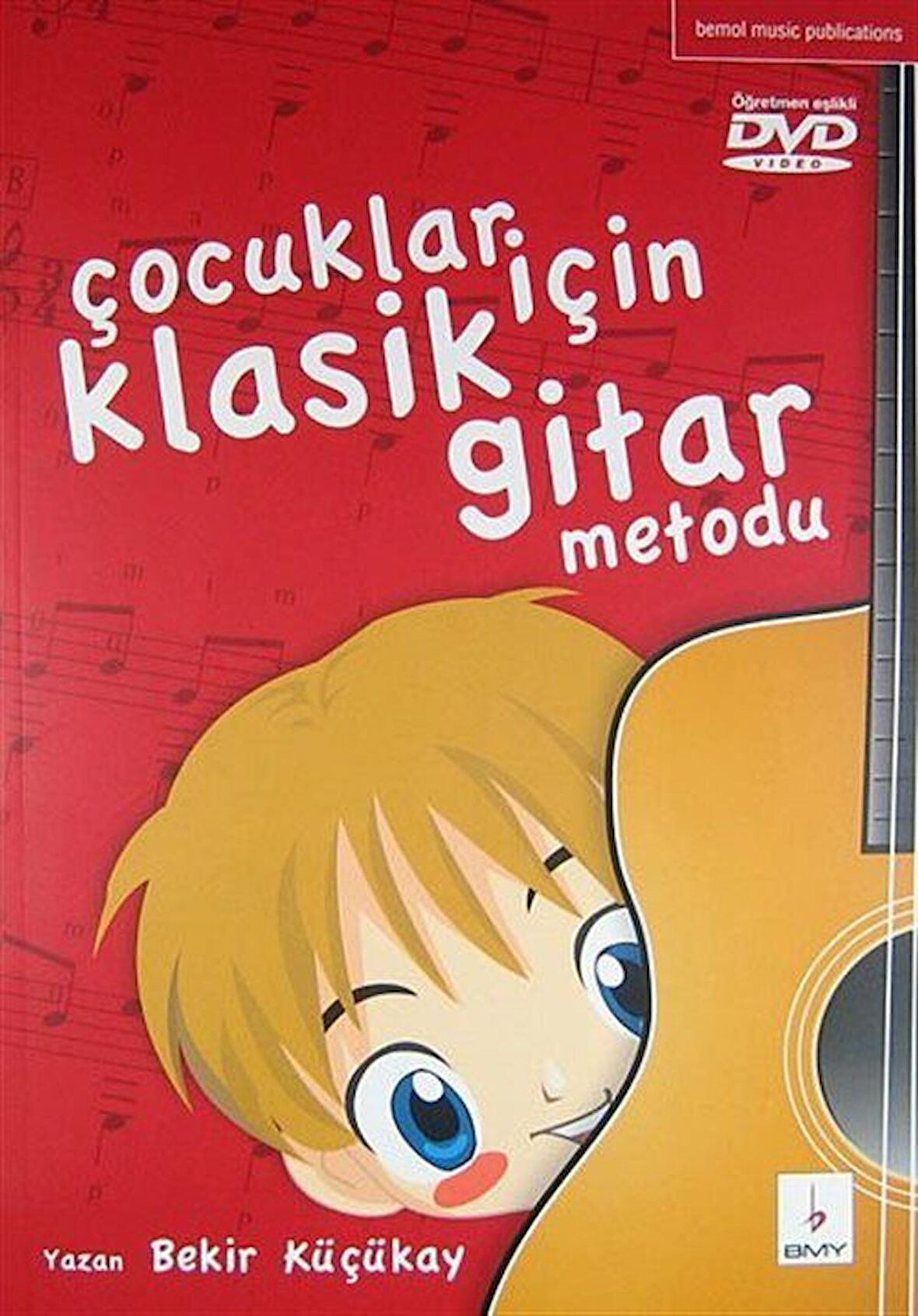 Çocuklar İçin Klasik Gitar Metodu (Dvd Hediyeli) / Bekir Küçükay