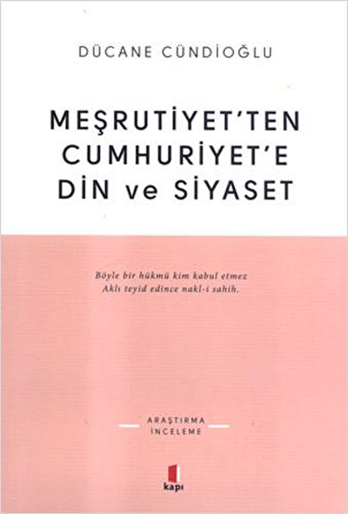 Meşrutiyet’ten Cumhuriyet’e Din ve Siyaset