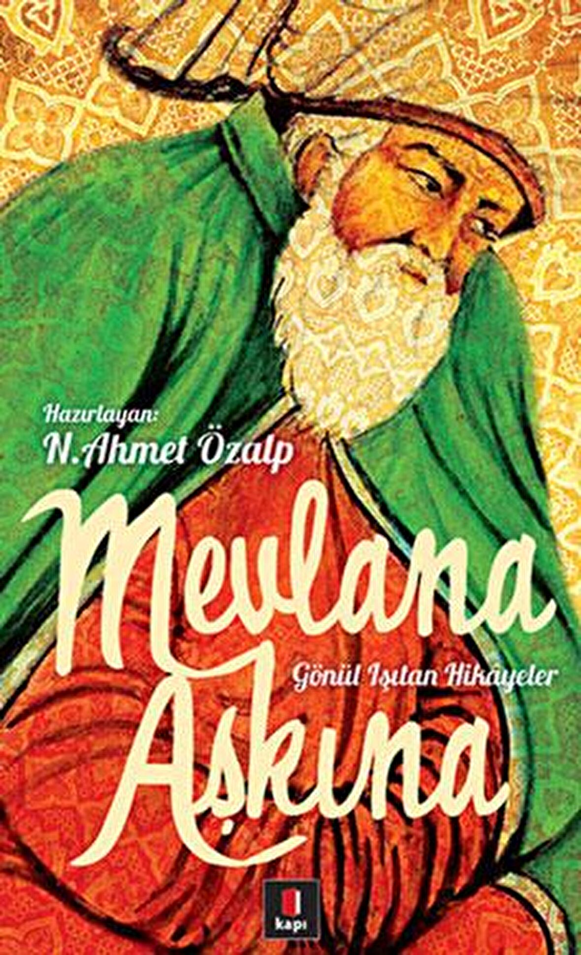 Mevlana Aşkına - Gönül Işıtan Hikayeler