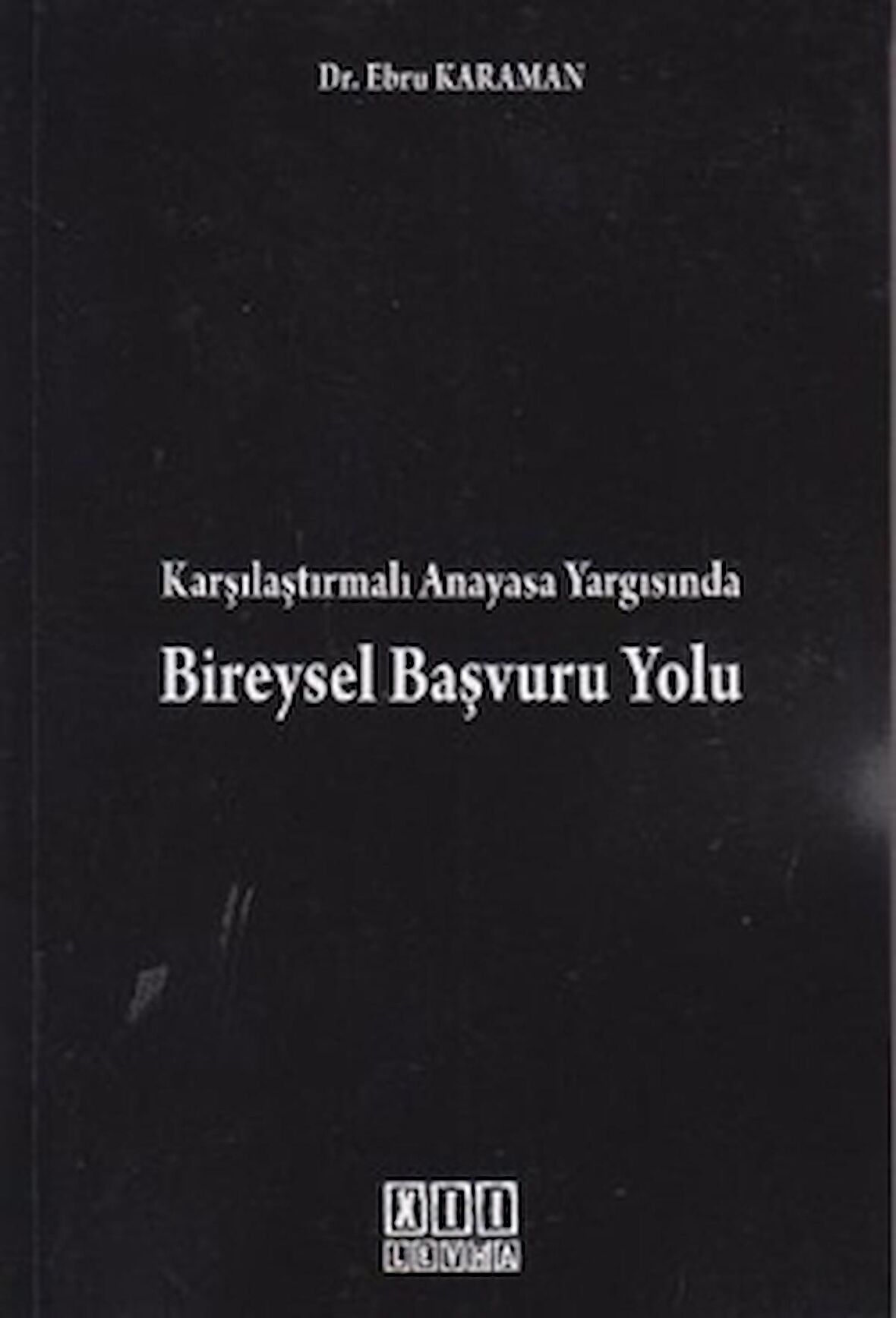 Karşılaştırmalı Anayasa Yargısında Bireysel Başvuru Yolu