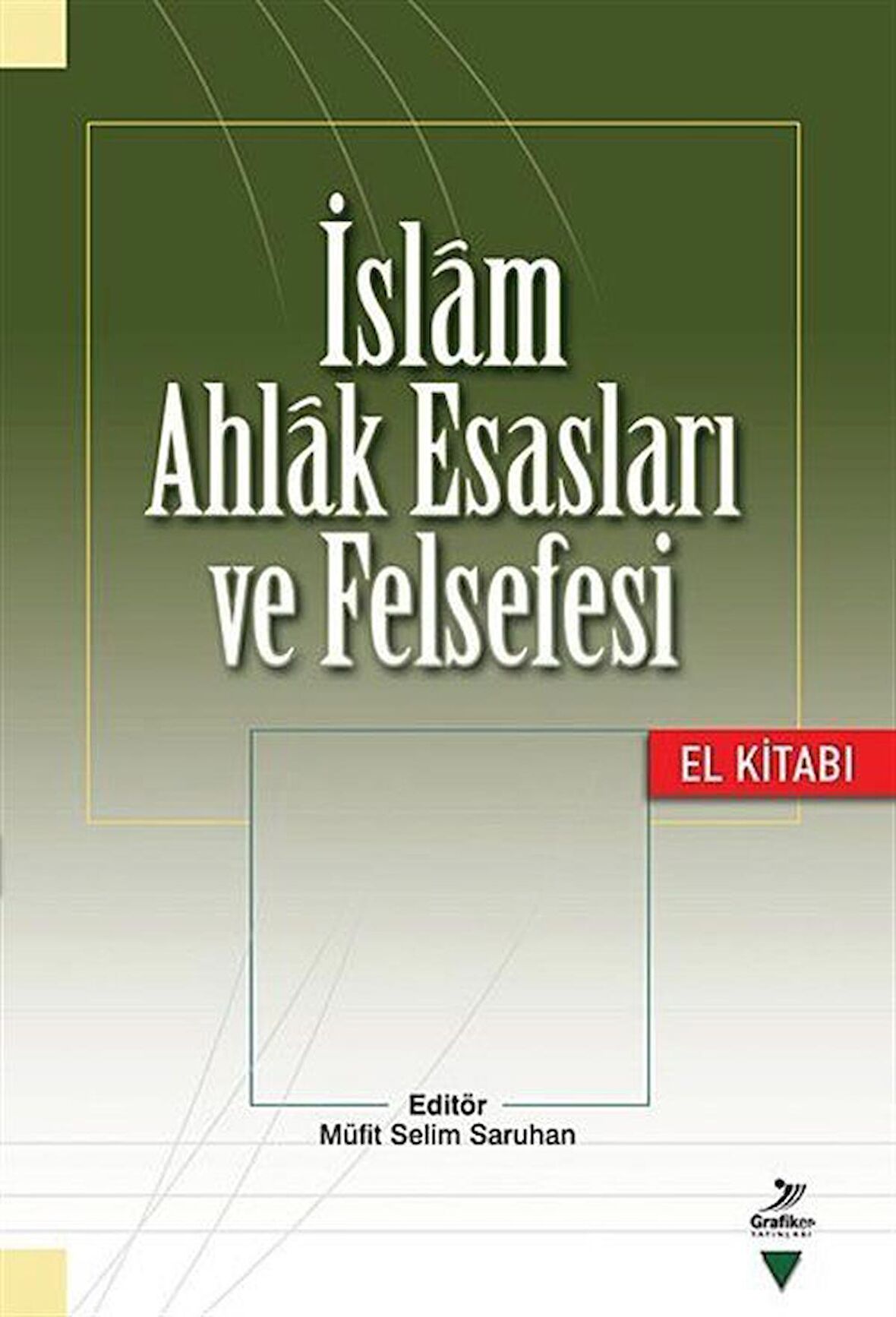 İslam Ahlak Esasları ve Felsefesi