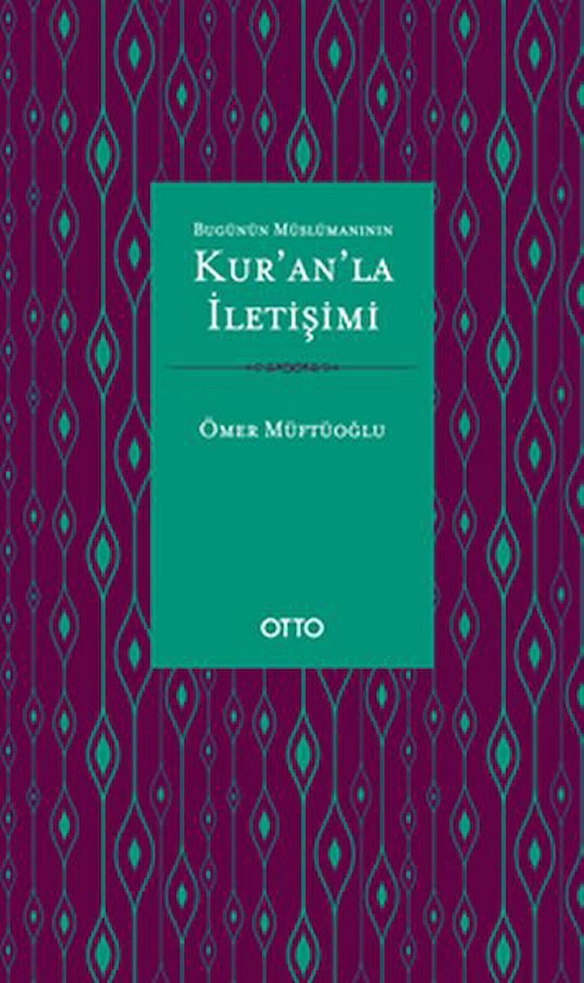 Bugünün Müslümanının Kur'an'la İletişimi