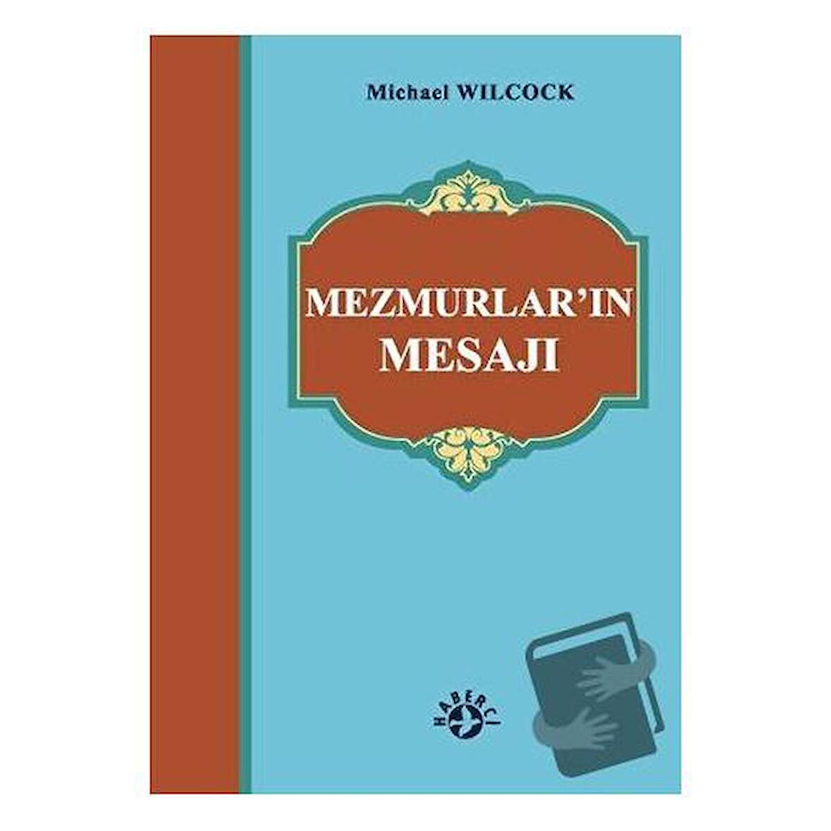 Mezmurlar’ın Mesajı