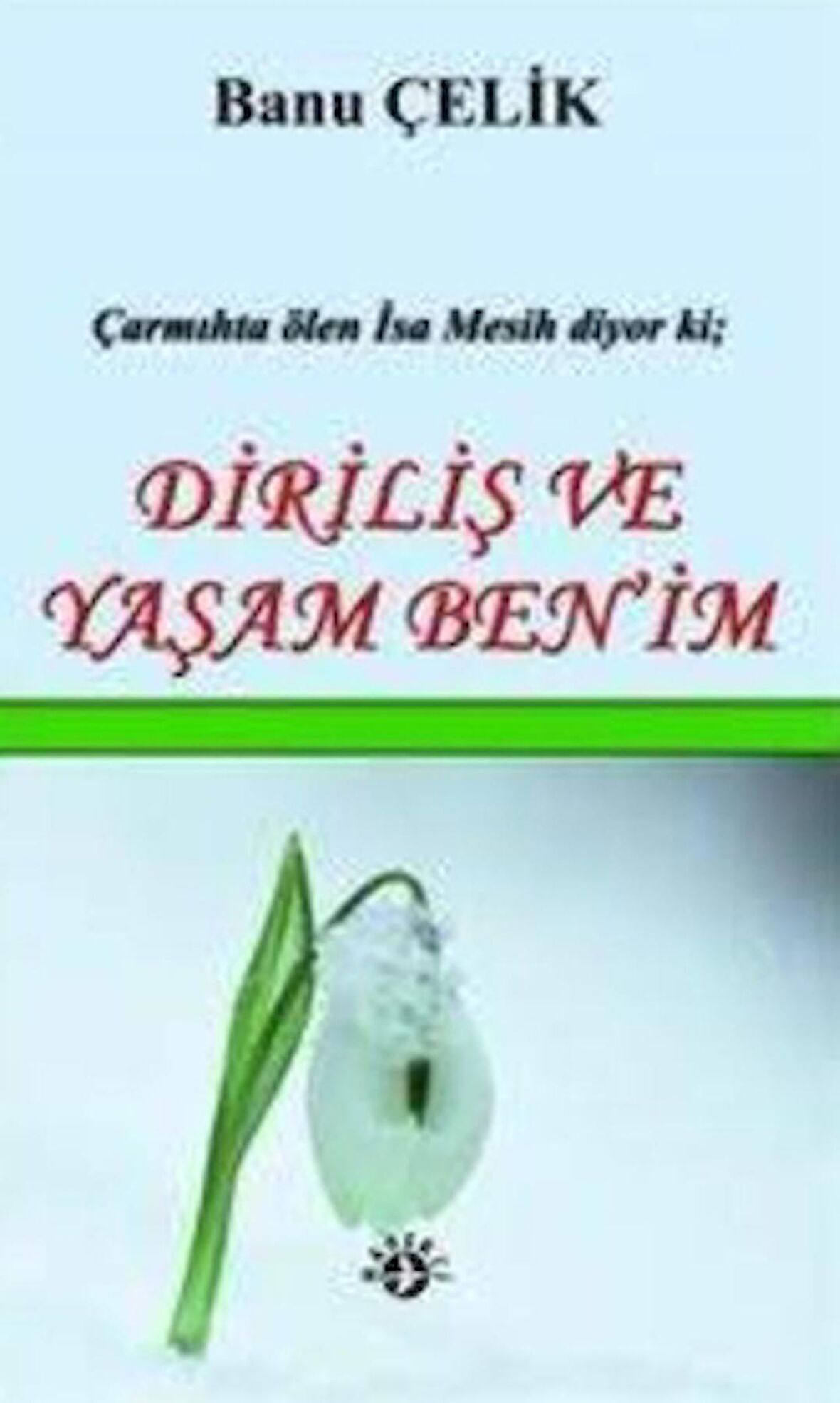 Diriliş ve Yaşam Ben'im