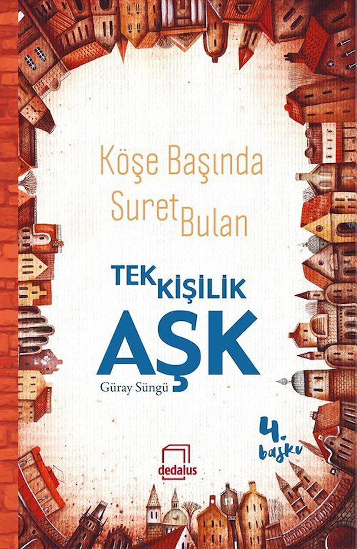 Köşe Başında Suret Bulan Tek Kişilik Aşk