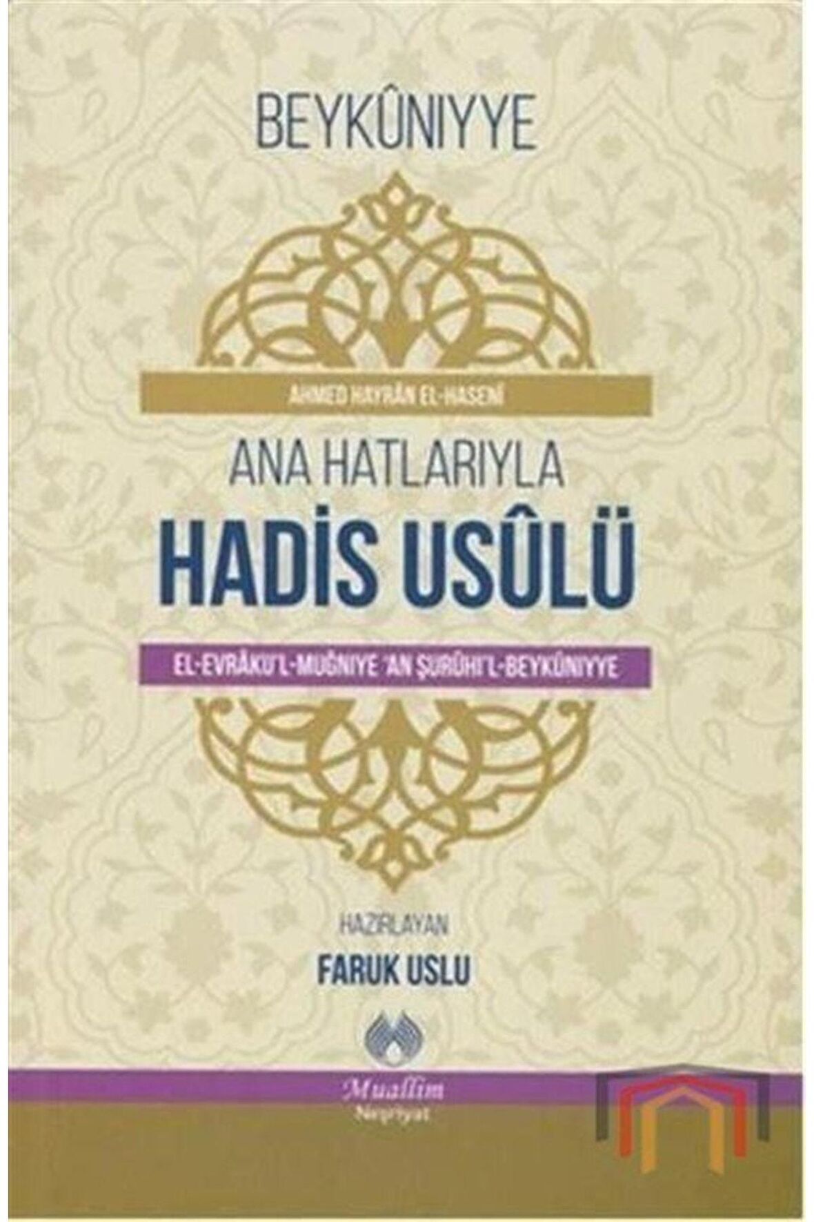 Ana Hatlarıyla Hadis Usulü & El-evraku'l-muğniye 'an Şurihi'l-beykuniyye