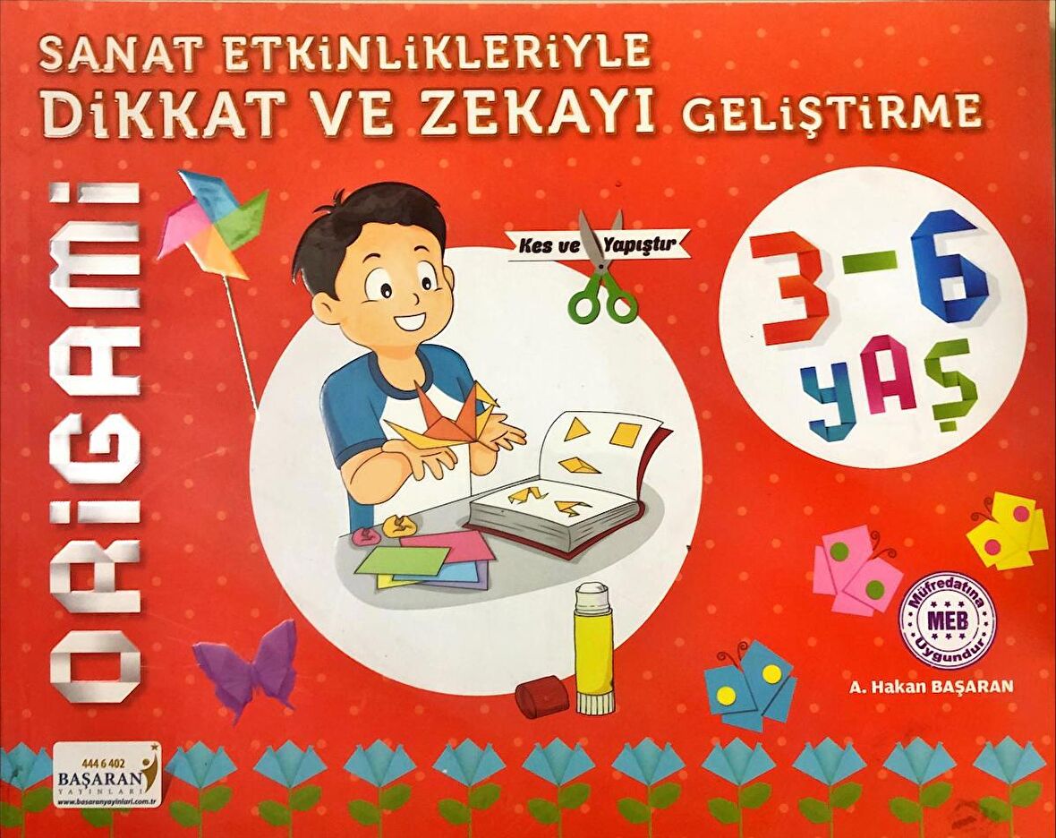 Sanat Etkinlikleriyle Dikkat ve Zekayı Geliştirme 3-6 Yaş (ORİGAMİ) Başaran Yayınları