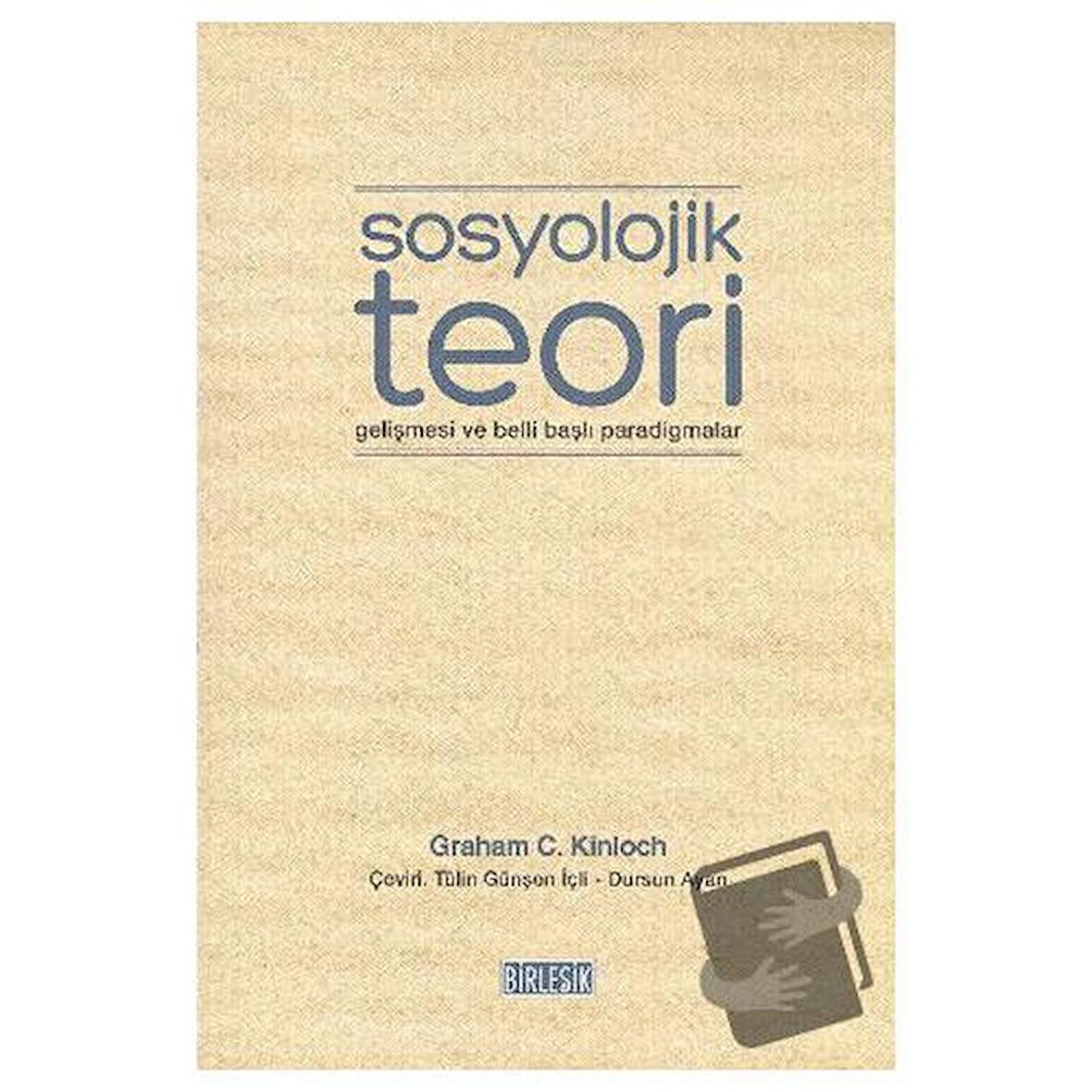 Sosyolojik Teori Gelişmesi ve Belli Başlı Paradigmalar