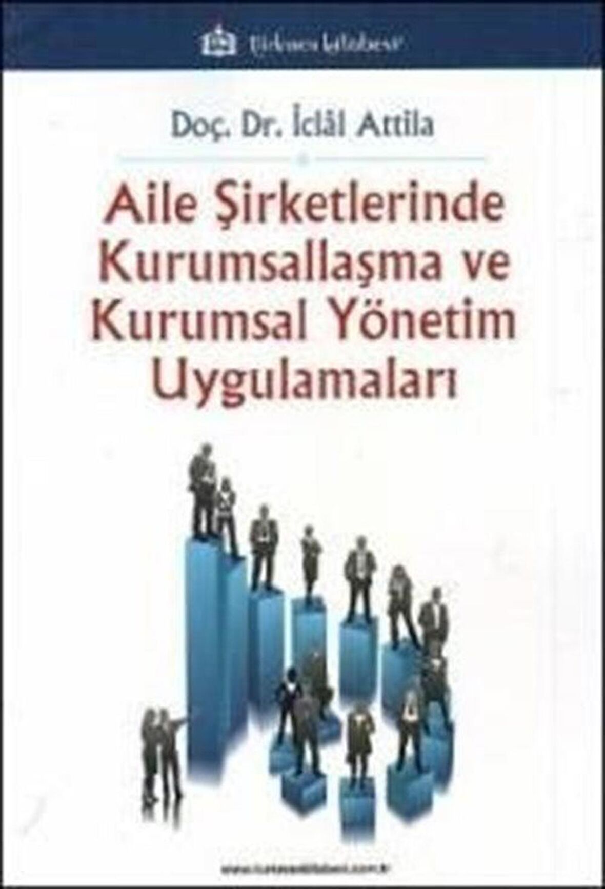 Aile Şirketlerinde Kurumsallaşma Ve Kurumsal Yönetim Uygulamaları