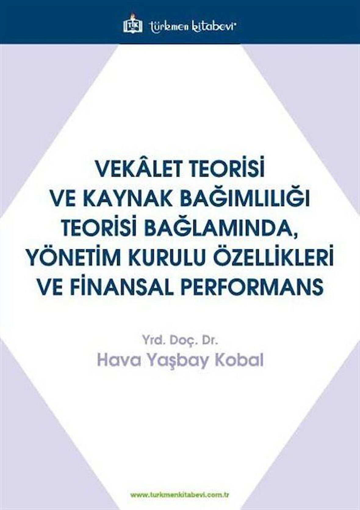 Vekalet Teorisi Ve Kaynak Bağımlılığı Teorisi Bağlamında, Yönetim Kurulu Özellikleri Ve Finansal Performans