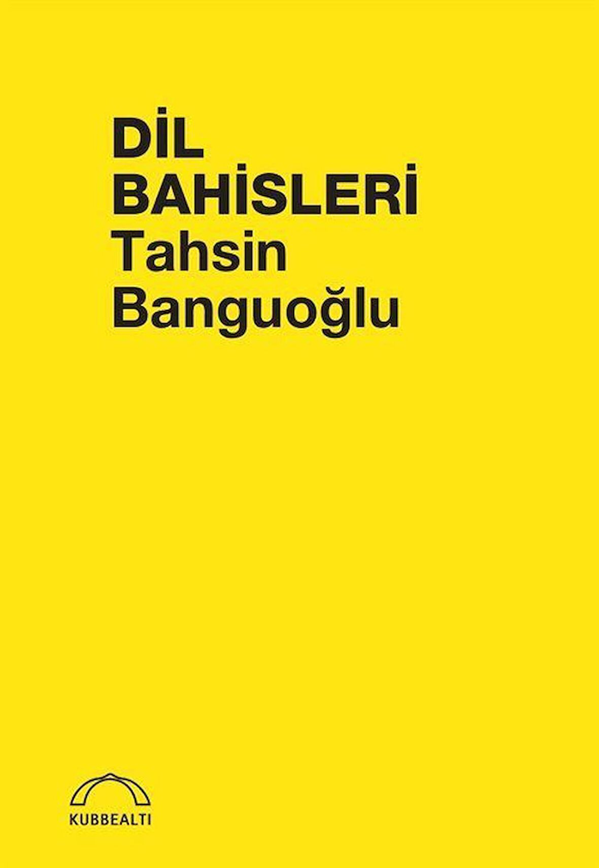 Dil Bahisleri / Tahsin Banguoğlu