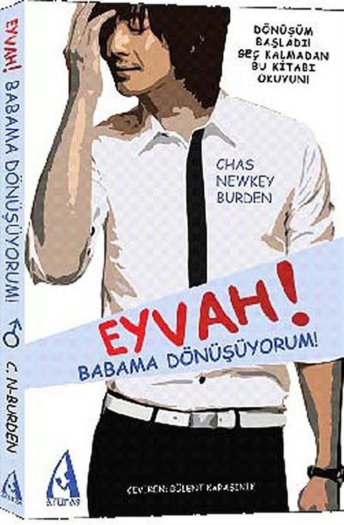 Eyvah! Babama Dönüşüyorum!