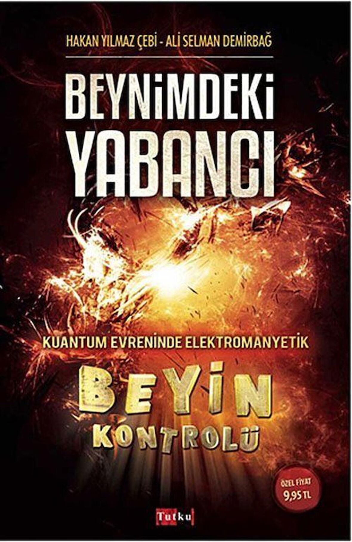 Beyin Kontrolü - Beynimdeki Yabancı / Hakan Yılmaz Çebi