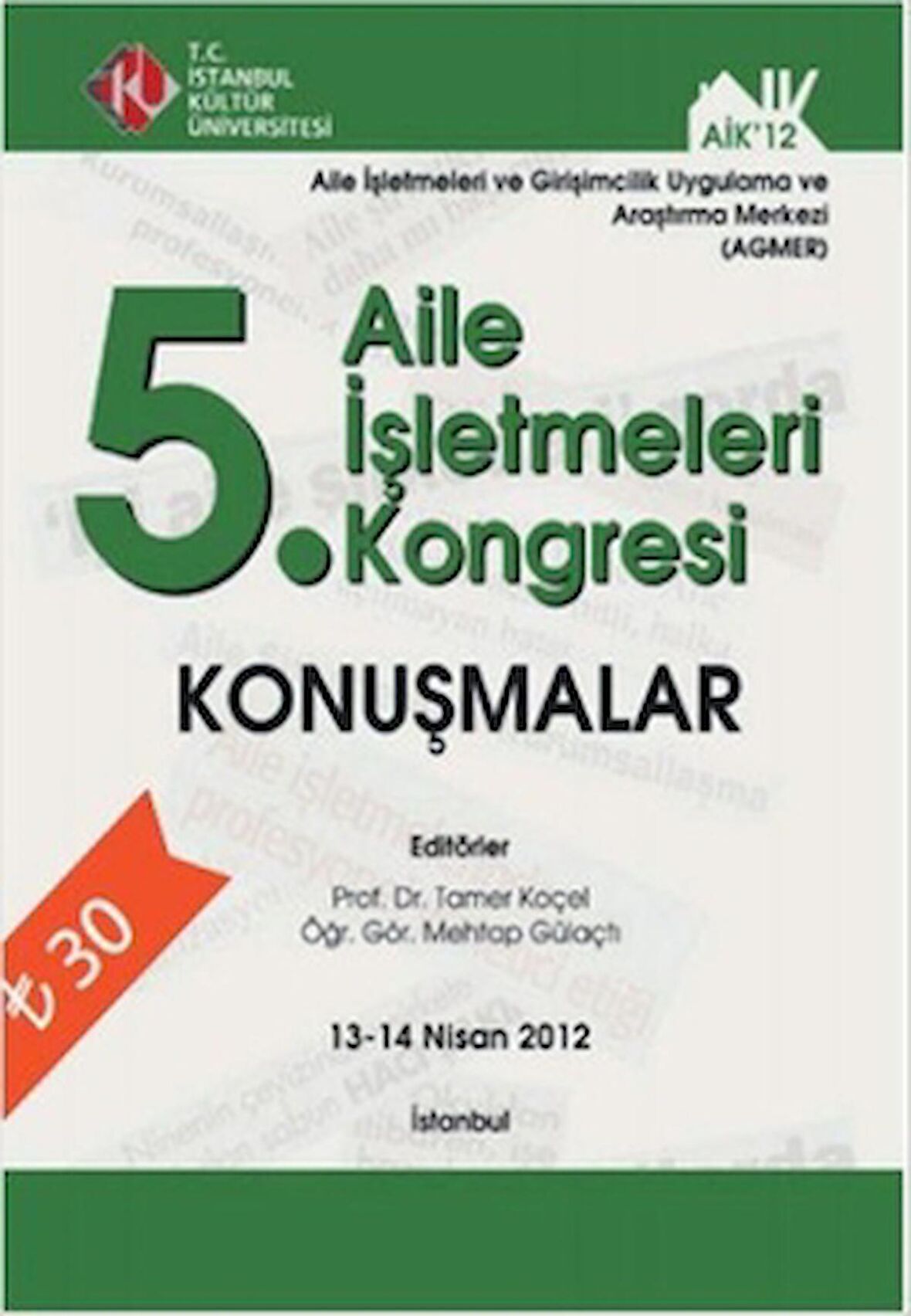 5. Aile İşletmeleri Kongresi : Konuşmalar (13 - 14 Nisan 2012)