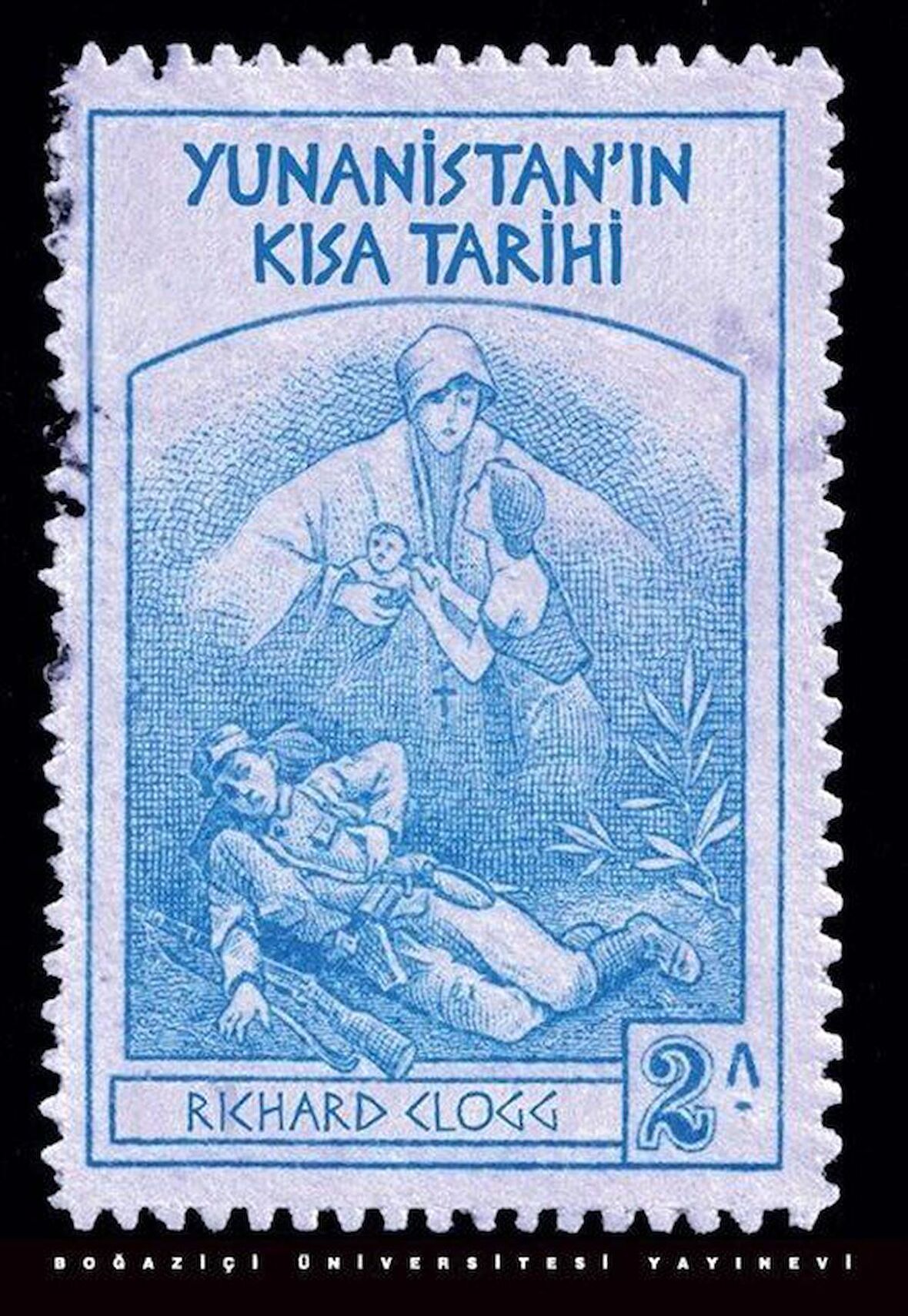 Yunanistan'ın Kısa Tarihi / Richard Clogg