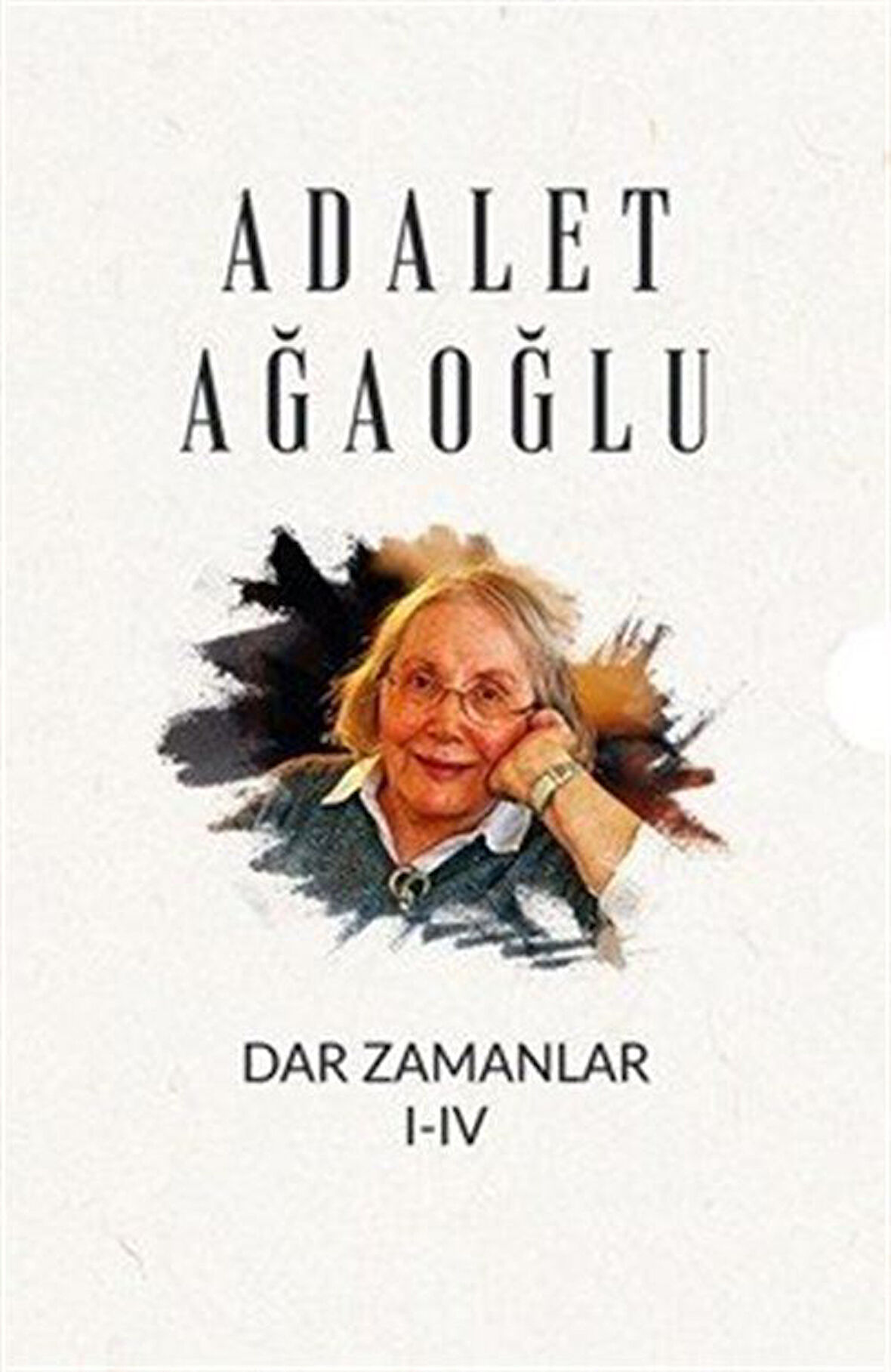 Dar Zamanlar Seti (4 Kitap) / Adalet Ağaoğlu