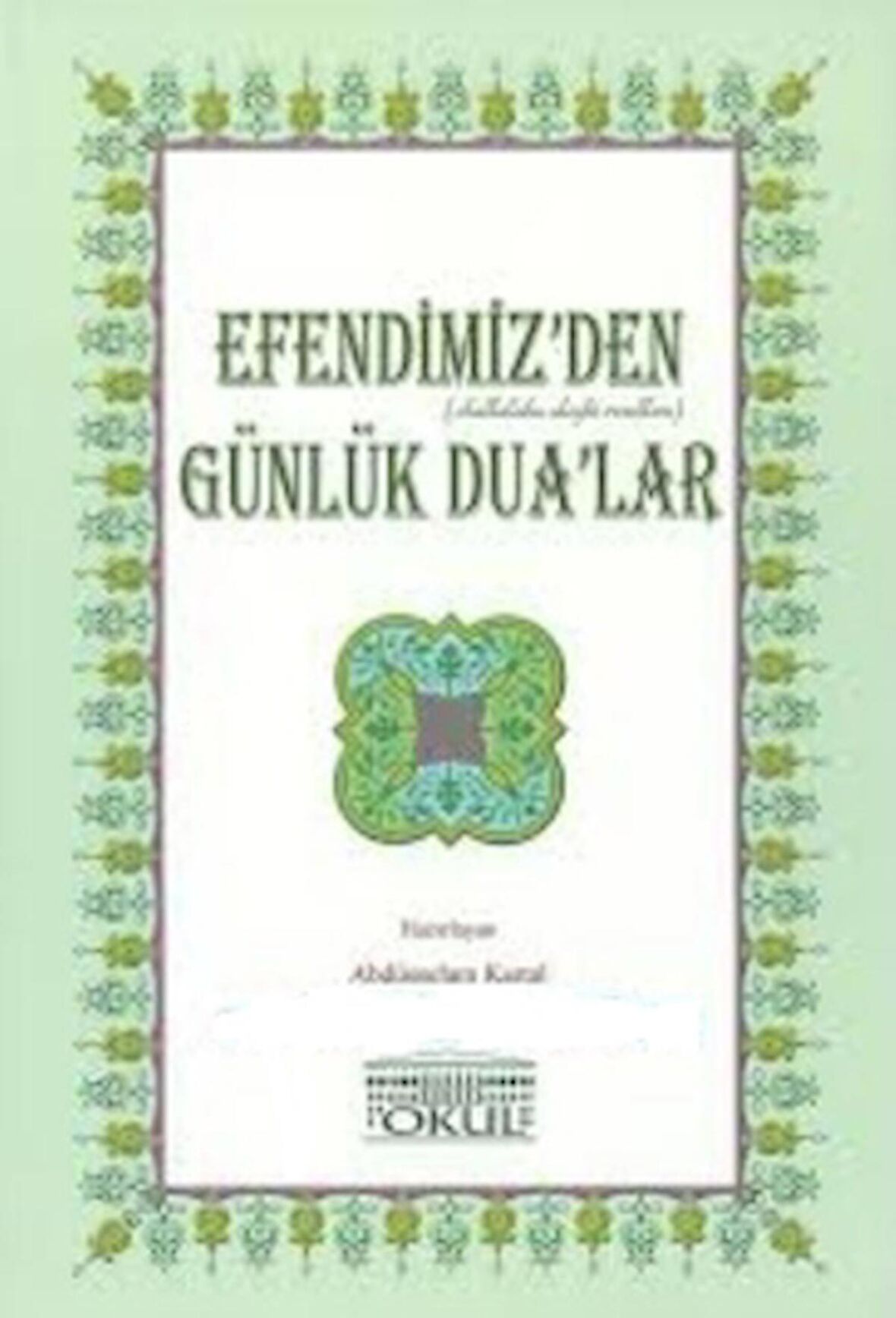 Efendimiz'den (Sallallahu Aleyhi ve Sellem) Günlük Dualar